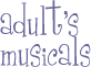Adult's Musicals